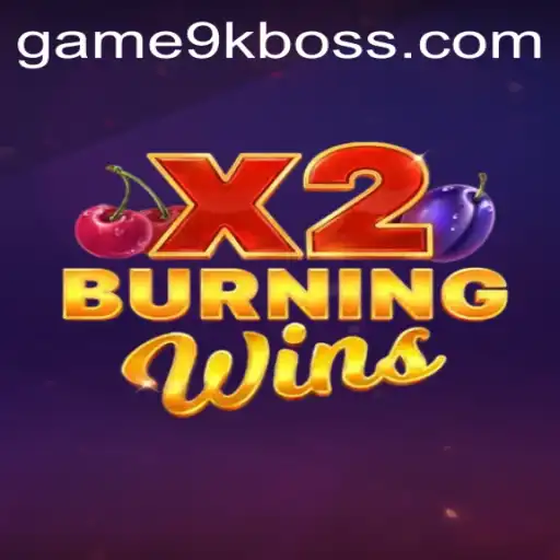 Exploring the Thrills of BurningWinsX2 Amidst the Rise of 9kboss